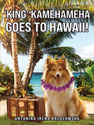 cover image of 'King' Kamehameha Goes to Hawaii!